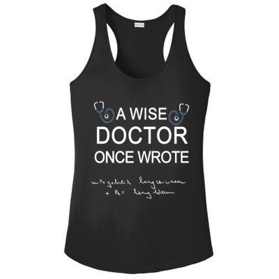 A Wise Doctor Once Wrote Medical Doctor Handwriting Funny Ladies PosiCharge Competitor Racerback Tank