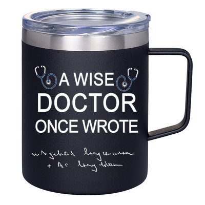 A Wise Doctor Once Wrote Medical Doctor Handwriting Funny 12oz Stainless Steel Coffee Mug