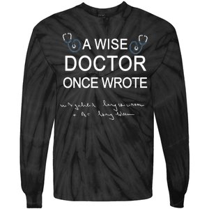 A Wise Doctor Once Wrote Medical Doctor Handwriting Funny Tie-Dye Long Sleeve Shirt