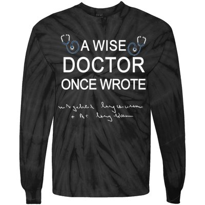 A Wise Doctor Once Wrote Medical Doctor Handwriting Funny Tie-Dye Long Sleeve Shirt