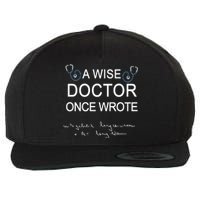 A Wise Doctor Once Wrote Medical Doctor Handwriting Funny Wool Snapback Cap