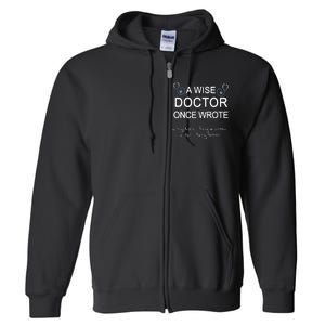 A Wise Doctor Once Wrote Medical Doctor Handwriting Funny Full Zip Hoodie