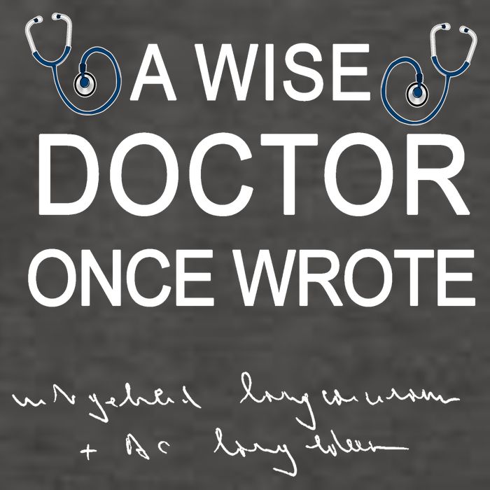 A Wise Doctor Once Wrote Medical Doctor Handwriting Funny Vector Backpack