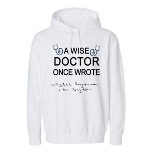 A Wise Doctor Once Wrote Medical Doctor Handwriting Funny Garment-Dyed Fleece Hoodie