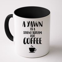 A Yawn Is A Silent Scream For Coffee Mug