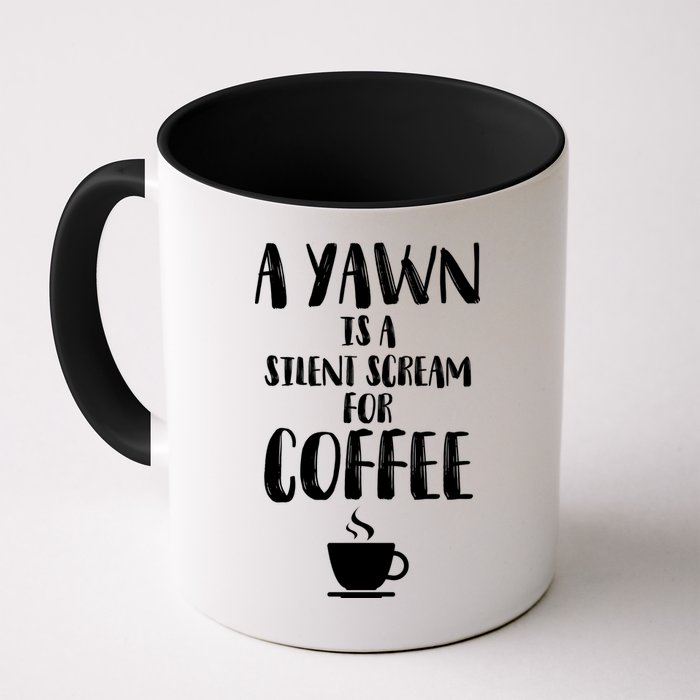 A Yawn Is A Silent Scream For Coffee Mug