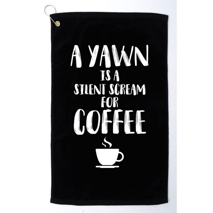 A Yawn Is A Silent Scream For Coffee Golf Towel