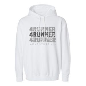 Adventure 101 4runner 4runner 4runner Overland Offroad Meaningful Gift Garment-Dyed Fleece Hoodie