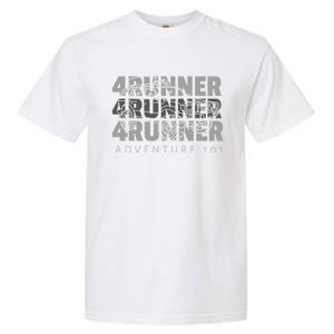 Adventure 101 4runner 4runner 4runner Overland Offroad Meaningful Gift Garment-Dyed Heavyweight T-Shirt