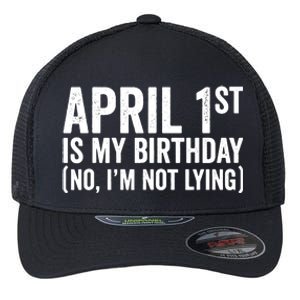 April 1st Birthday April Fools Day Funny Anniversary Flexfit Unipanel Trucker Cap