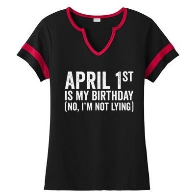 April 1st Birthday April Fools Day Funny Anniversary Ladies Halftime Notch Neck Tee