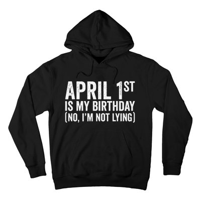 April 1st Birthday April Fools Day Funny Anniversary Hoodie