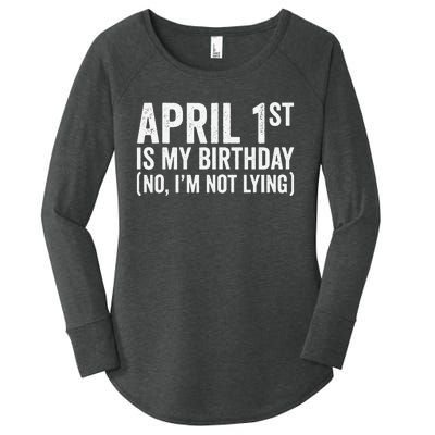 April 1st Birthday April Fools Day Funny Anniversary Women's Perfect Tri Tunic Long Sleeve Shirt