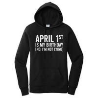 April 1st Birthday April Fools Day Funny Anniversary Women's Pullover Hoodie