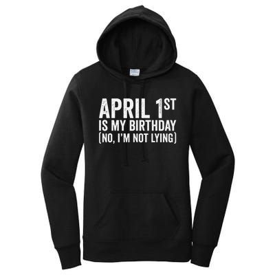 April 1st Birthday April Fools Day Funny Anniversary Women's Pullover Hoodie