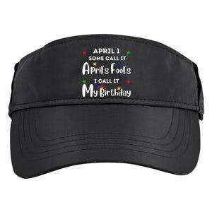 April 1st Birthday April Fool's Day Funny Anniversary Jokes Adult Drive Performance Visor