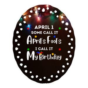 April 1st Birthday April Fool's Day Funny Anniversary Jokes Ceramic Oval Ornament