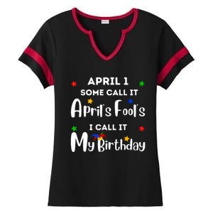 April 1st Birthday April Fools Day Funny Anniversary Jokes Ladies Halftime Notch Neck Tee