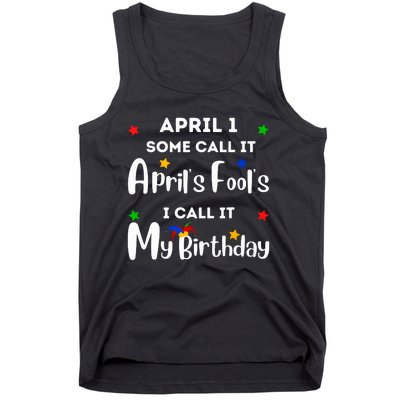 April 1st Birthday April Fools Day Funny Anniversary Jokes Tank Top