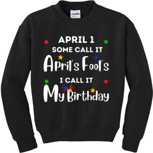 April 1st Birthday April Fools Day Funny Anniversary Jokes Kids Sweatshirt