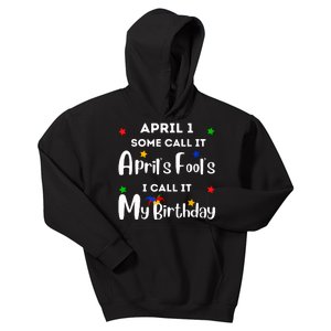 April 1st Birthday April Fools Day Funny Anniversary Jokes Kids Hoodie