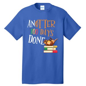 Anotter 100 Days Done Of School Teacher Student Otter Gift Tall T-Shirt