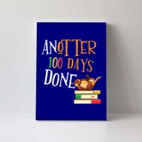 Anotter 100 Days Done Of School Teacher Student Otter Gift Canvas