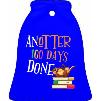 Anotter 100 Days Done Of School Teacher Student Otter Gift Ceramic Bell Ornament