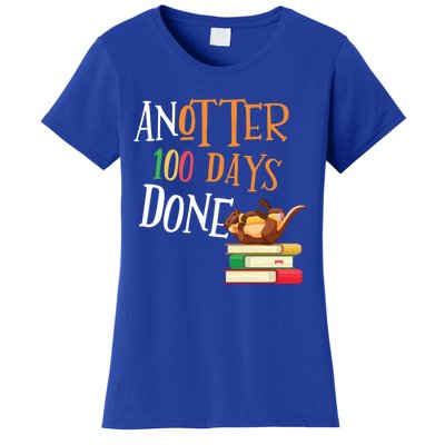 Anotter 100 Days Done Of School Teacher Student Otter Gift Women's T-Shirt