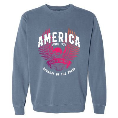 America 1776 Land Of Free Because Of The Brave Usa Eagle Funny Gift Garment-Dyed Sweatshirt