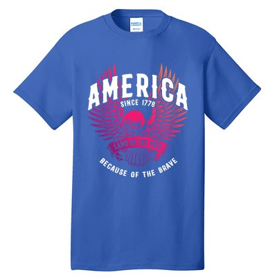 America 1776 Land Of Free Because Of The Brave Usa Eagle Funny Gift Tall T-Shirt