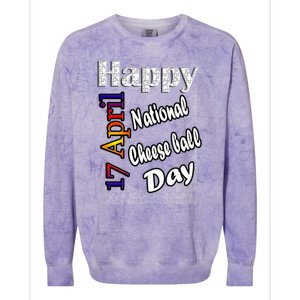 Apr 17th National Cheese Ball Day T Fun Idea Cute Gift Colorblast Crewneck Sweatshirt