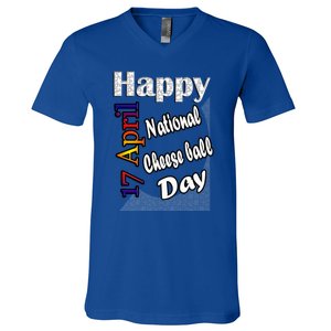 Apr 17th National Cheese Ball Day T Fun Idea Cute Gift V-Neck T-Shirt