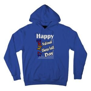 Apr 17th National Cheese Ball Day T Fun Idea Cute Gift Tall Hoodie