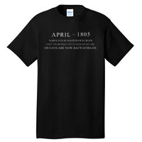 April 1805 Napoleon Is Master Of Europe Only The British Fleet Stands Before Him Tall T-Shirt