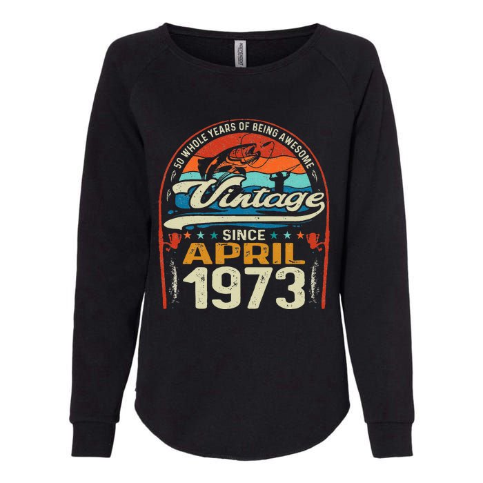 April 1973 Vintage 50th Birthday 50 Year Old Fishing Lovers Womens California Wash Sweatshirt