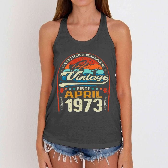 April 1973 Vintage 50th Birthday 50 Year Old Fishing Lovers Women's Knotted Racerback Tank