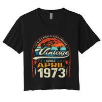 April 1973 Vintage 50th Birthday 50 Year Old Fishing Lovers Women's Crop Top Tee