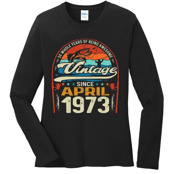 April 1973 Vintage 50th Birthday 50 Year Old Fishing Lovers Ladies Long Sleeve Shirt