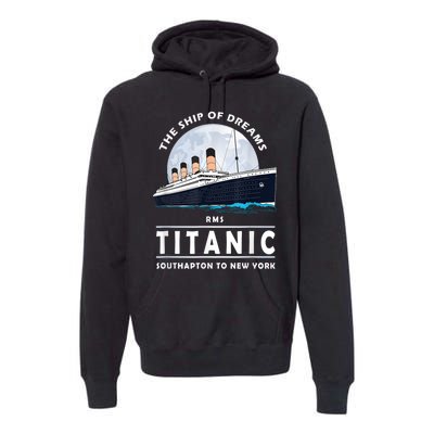 A 1912 Vintage Titanic Voyage Ship Cruise For Son Premium Hoodie