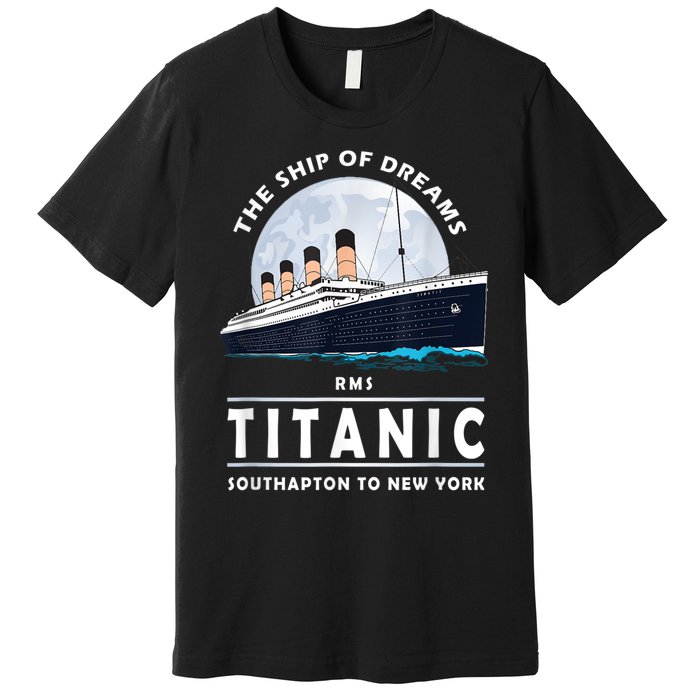 A 1912 Vintage Titanic Voyage Ship Cruise For Son Premium T-Shirt