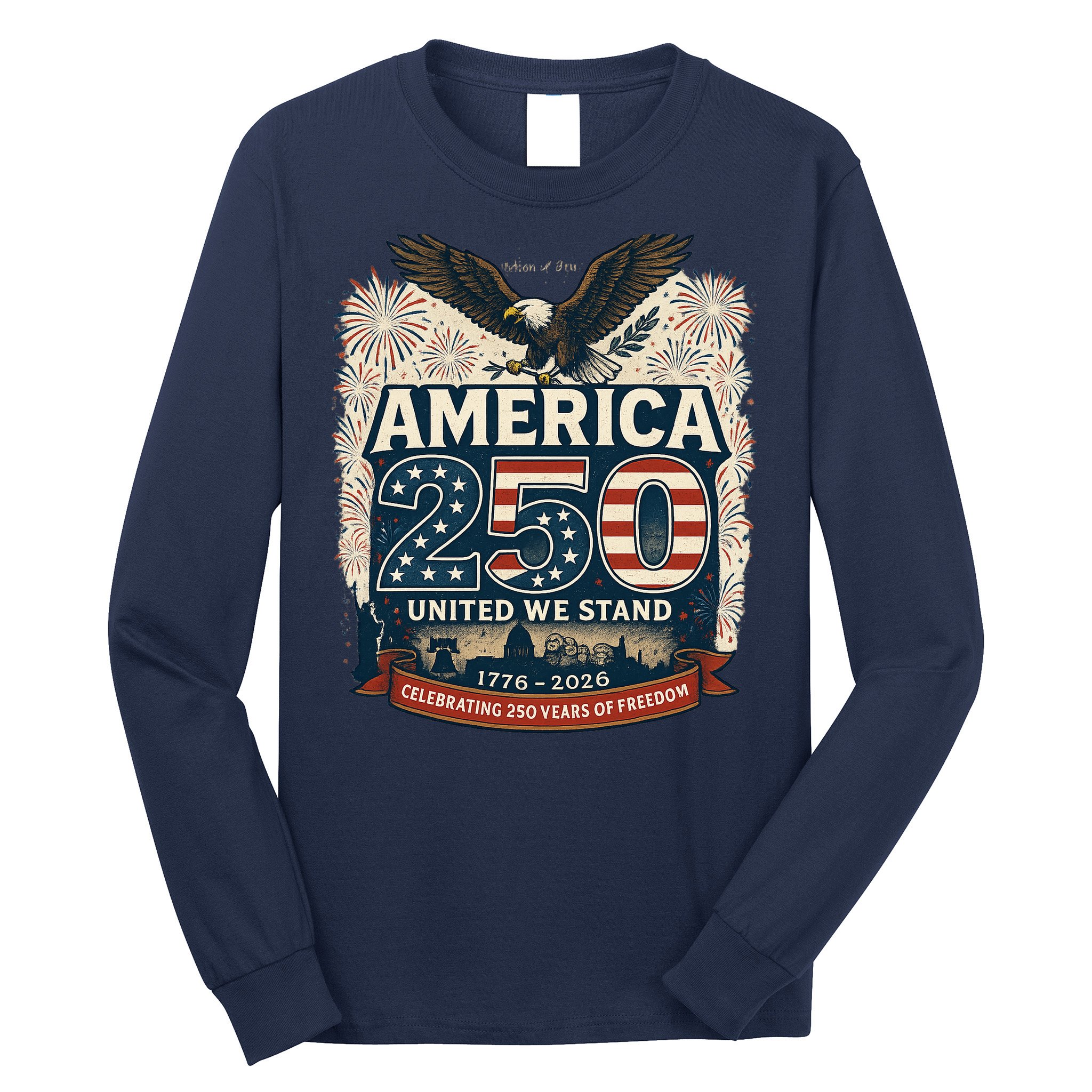 America's 250th Anniversary Of Freedom USA 1776-2026 Long Sleeve Shirt
