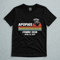 Apophis 2029 Apophis April 13 2029 Asteroid 99942 Funny Space Humor Comet Meteor T-Shirt