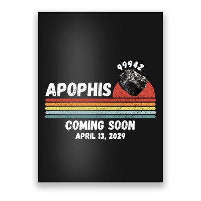 Apophis 2029 Apophis April 13 2029 Asteroid 99942 Funny Space Humor Comet Meteor Poster