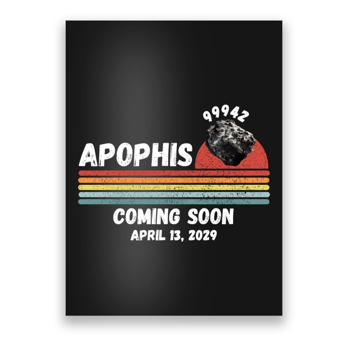 Apophis 2029 Apophis April 13 2029 Asteroid 99942 Funny Space Humor Comet Meteor Poster