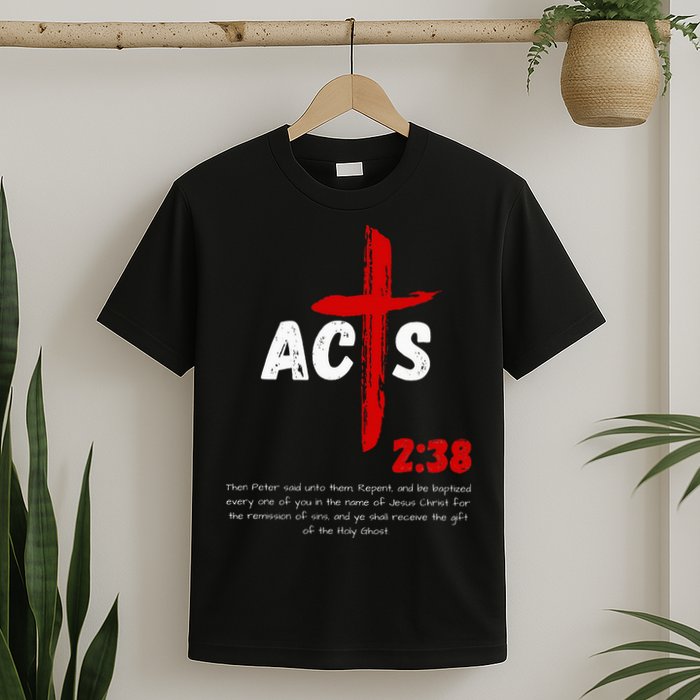 Acts 238 Baptized In Jesus Name Cross Pentecostal Apostolic T-Shirt