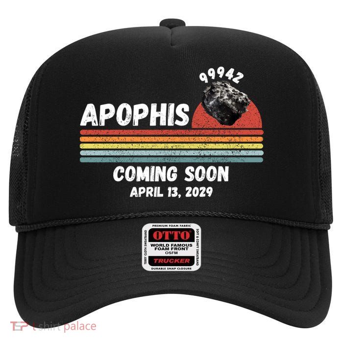 Apophis 2029 Funny Space Humor Comet Meteor Apophis April 13 2029 Asteroid 99942  High Crown Mesh Back Trucker Hat