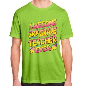 Awesome 3Rd Grade Teacher Ever Meaningful Gift Adult ChromaSoft Performance T-Shirt