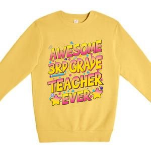 Awesome 3Rd Grade Teacher Ever Meaningful Gift Premium Crewneck Sweatshirt