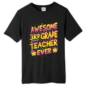 Awesome 3Rd Grade Teacher Ever Meaningful Gift Tall Fusion ChromaSoft Performance T-Shirt